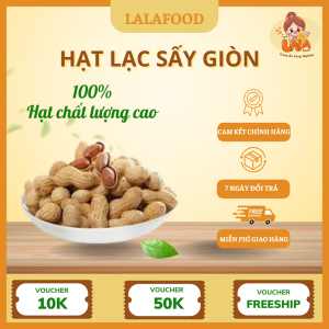 Hạt Lạc Sấy Giòn Lalafood – Ăn Vặt Giòn Rụm, Đậm Đà Hương Vị Quê Nhà