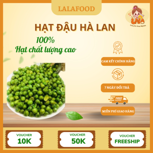 Hạt Đậu Hà Lan Rang Giòn Lalafood – Ăn Vặt Thanh Nhẹ, Giàu Dinh Dưỡng