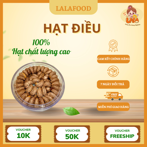 Hạt Điều Rang Lalafood – Béo Bùi Tự Nhiên, Thơm Ngon Khó Cưỡng