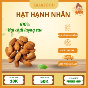 Hạt Hạnh Nhân Lalafood – Giòn Bùi Tự Nhiên, Dinh Dưỡng Mỗi Ngày