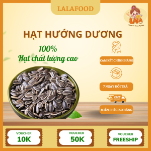 Hạt Hướng Dương Lalafood – Thơm Ngon, Giòn Bùi, Nhâm Nhi Mọi Lúc